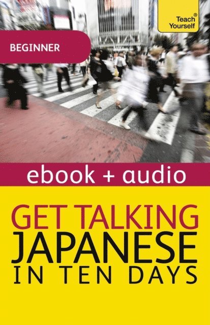 Helen Gilhooly - Get Talking Japanese in Ten Days Beginner Audio Course, E-bok