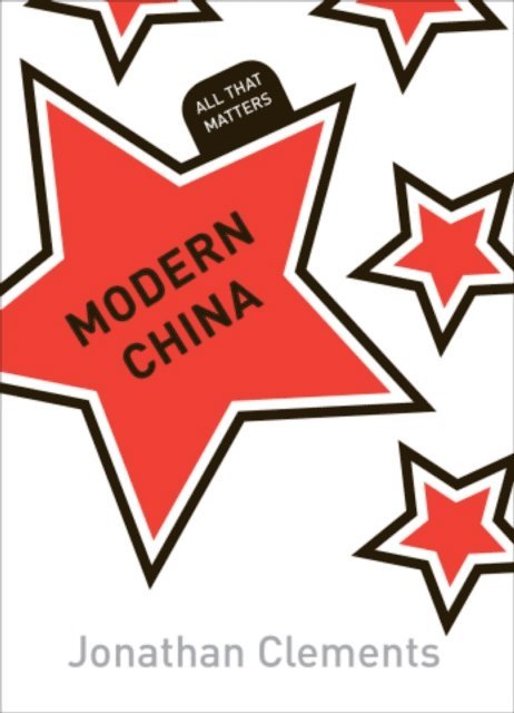 Jonathan Clements - Modern China: All That Matters, E-bok
