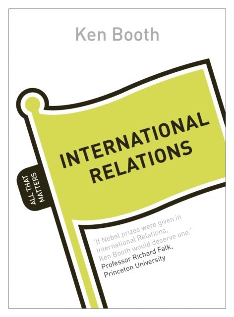 Ken Booth - International Relations: All That Matters, E-bok