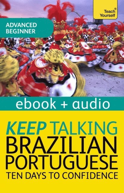 Ethel Pereira De Almeida Rowbotham, E Pereira de Almeida Rowbotham, Sue Tyson-Ward - Keep Talking Brazilian Portuguese Audio Course - Ten Days to Confidence, E-bok