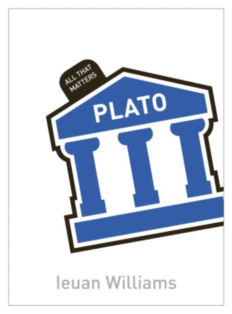 Ieuan Williams - Plato: All That Matters, E-bok. Tillgänglighet: Lägg i varukorg