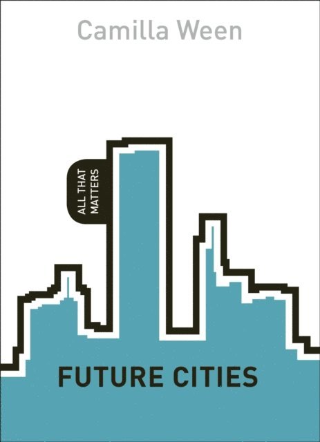 Camilla Ween - Future Cities: All That Matters, E-bok