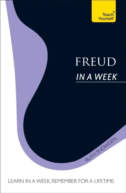 Ruth Snowden - Freud In A Week: Teach Yourself, E-bok