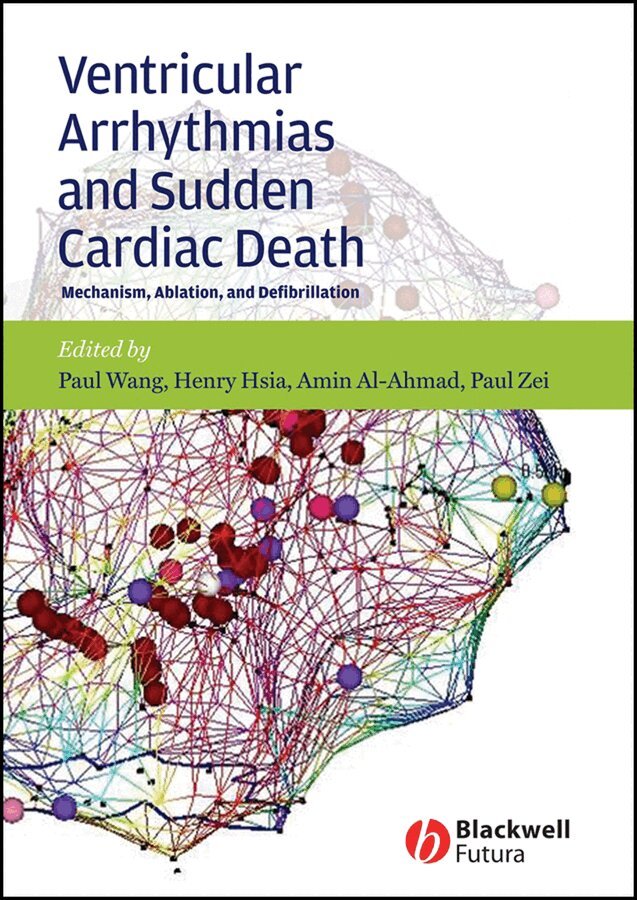 Paul J. Wang, Henry H. Hsia, Amin Al-Ahmad, Paul C. Zei - Ventricular Arrhythmias and Sudden Cardiac Death – Mechanism, Ablation and Defibrillation. Tillgänglighet: Tillfälligt slut