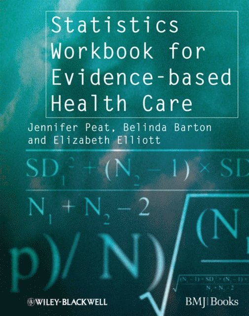 Elizabeth Elliott, Belinda Barton, Jennifer Peat - Statistics Workbook for Evidence-based Health Care, E-bok
