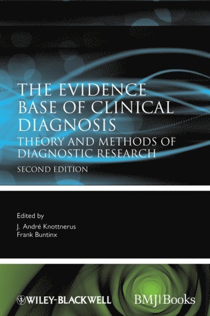 Frank Buntinx, J. Andr Knottnerus - Evidence Base of Clinical Diagnosis, E-bok