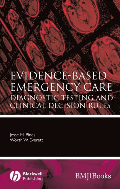 Worth W. Everett, Jesse M. Pines - Evidence-Based Emergency Care, E-bok
