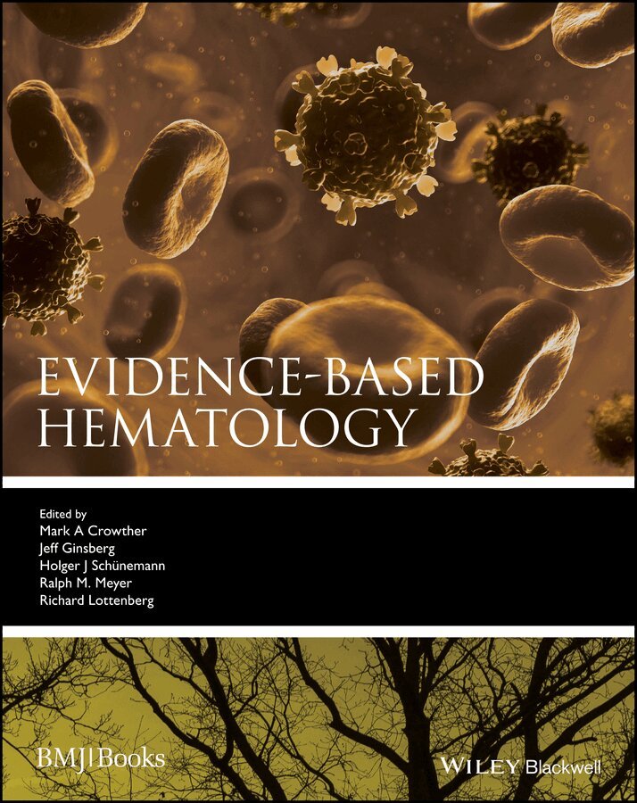 Mark A. Crowther, Jeffrey Ginsberg, Holger Schünemann, Ralph M. Meyer, Richard Lottenberg - Evidence–based Hematology. Tillgänglighet: Tillfälligt slut