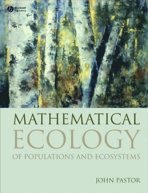 John Pastor - Mathematical Ecology of Populations and Ecosystems, E-bok
