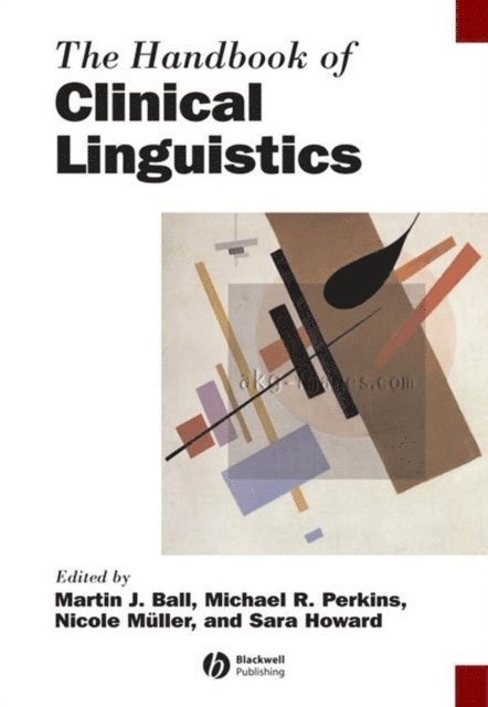 Sara Howard, Nicole M ller, Michael R. Perkins, Martin J. Ball - Handbook of Clinical Linguistics, E-bok