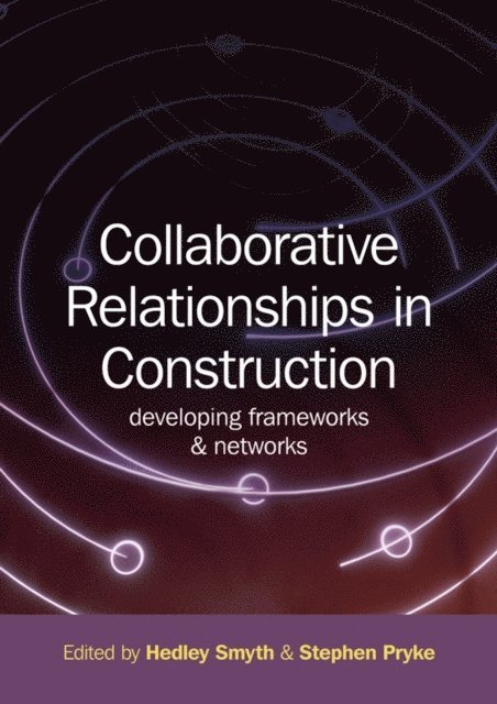 Stephen Pryke, Hedley Smyth - Collaborative Relationships in Construction, E-bok
