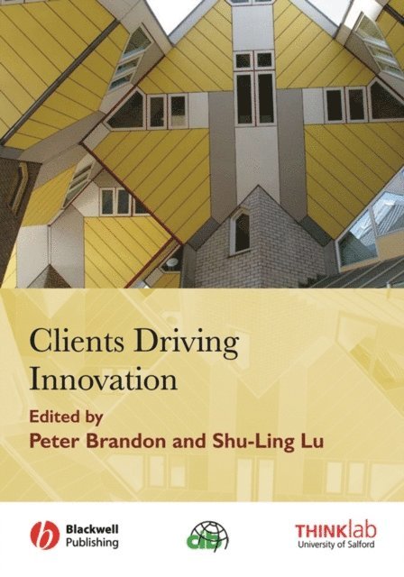 Shu-Ling Lu, Peter S. Brandon - Clients Driving Innovation, E-bok