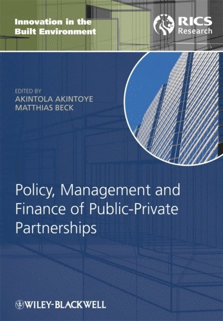 Matthias Beck, Akintola Akintoye - Policy, Management and Finance of Public-Private Partnerships, E-bok