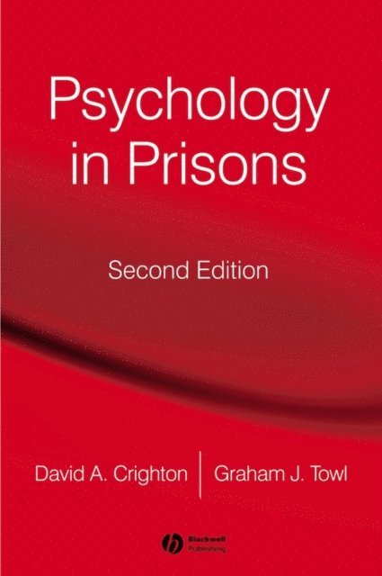 David A. Crighton, Graham J. Towl - Psychology in Prisons, E-bok