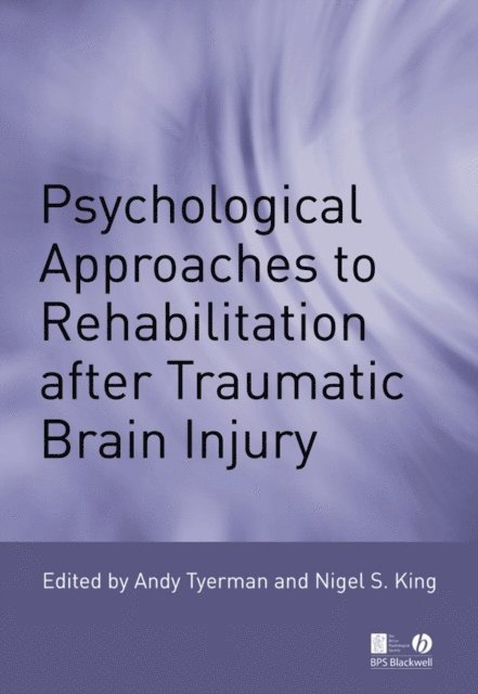 Nigel S. King, Andy Tyerman - Psychological Approaches to Rehabilitation after Traumatic Brain Injury, E-bok