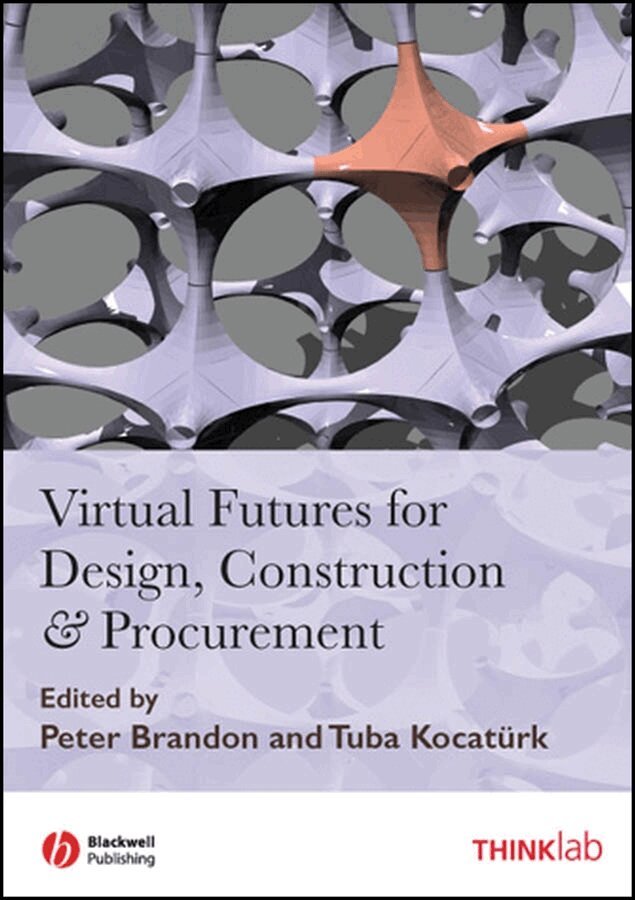 Peter S. Brandon, Tuba Kocatürk - Virtual Futures for Design, Construction and Procurement. Tillgänglighet: Tillfälligt slut