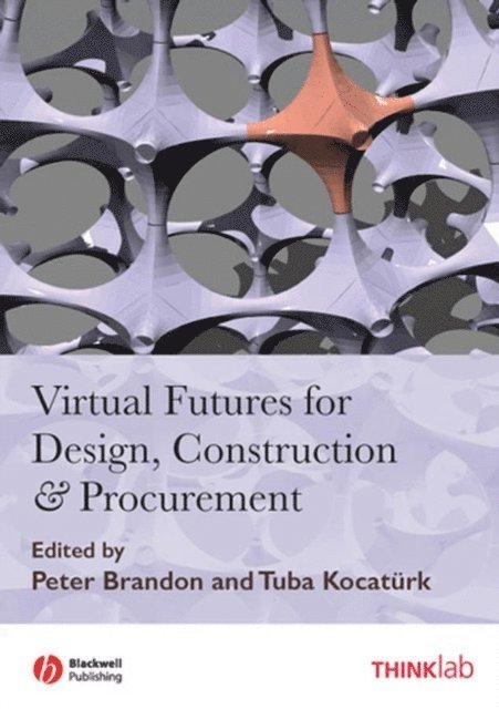 Tuba Kocat rk, Peter S. Brandon - Virtual Futures for Design, Construction and Procurement, E-bok