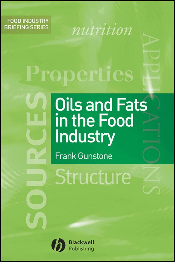 Frank Gunstone - Oils and Fats in the Food Industry. Tillgänglighet: Tillfälligt slut