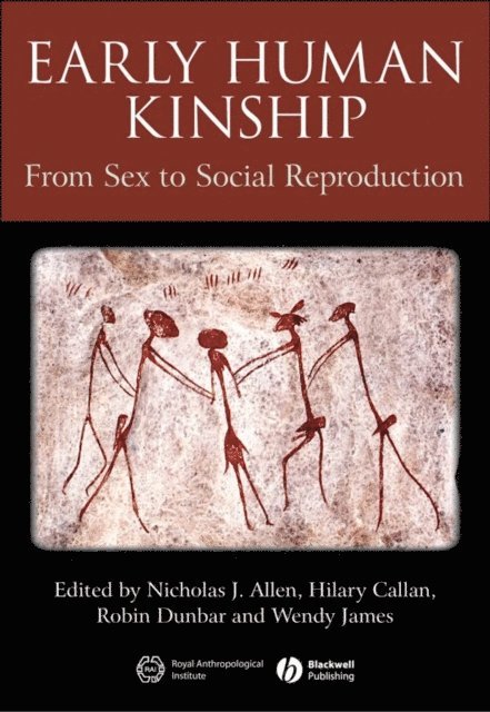 Wendy James, Robin Dunbar, Hilary Callan, Nicholas J. Allen - Early Human Kinship, E-bok