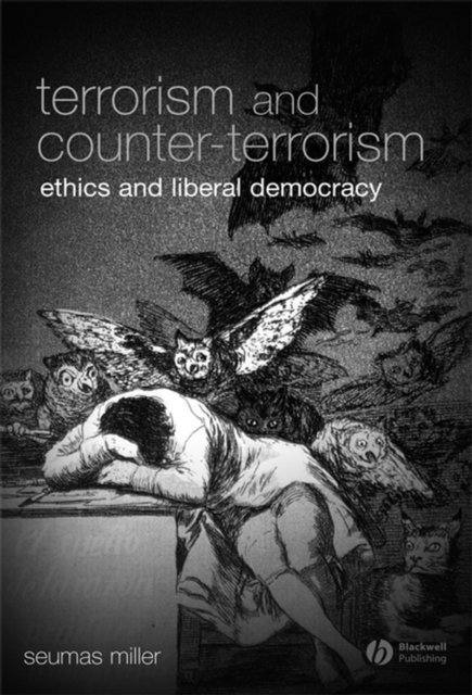 Seumas Miller - Terrorism and Counter-Terrorism, E-bok