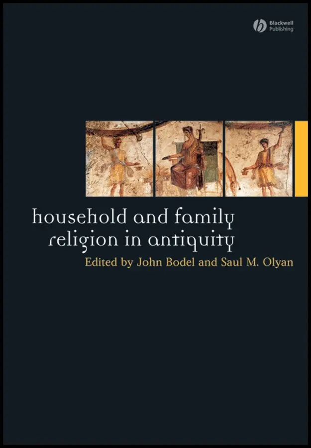 John Bodel, Saul M. Olyan - Household and Family Religion in Antiquity. Tillgänglighet: Tillfälligt slut