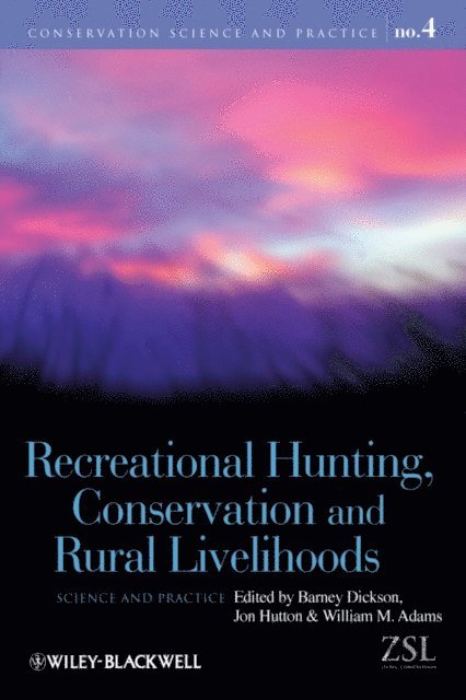 William A. Adams, Jonathan Hutton, Barney Dickson - Recreational Hunting, Conservation and Rural Livelihoods, E-bok
