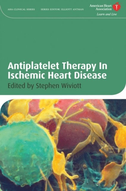 Stephen D. Wiviott - Antiplatelet Therapy In Ischemic Heart Disease, E-bok