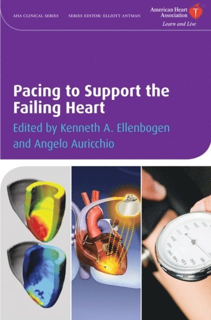 Angelo Auricchio, Kenneth A. Ellenbogen - Pacing to Support the Failing Heart, E-bok