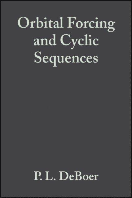 D. G. Smith, P. L. DeBoer - Orbital Forcing and Cyclic Sequences, E-bok