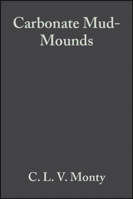 B. R. Pratt, P. H. Bridges, D. W. J. Bosence, C. L. V. Monty - Carbonate Mud-Mounds, E-bok