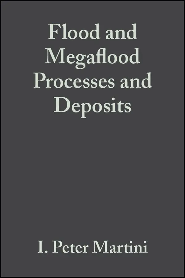 IP Martini - Flood and Megaflood Processes and Deposits – Recent and Ancient Examples. Tillgänglighet: Tillfälligt slut