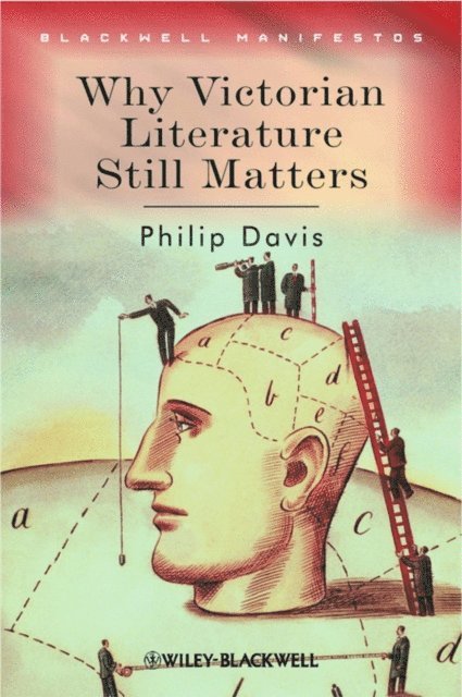 Philip Davis - Why Victorian Literature Still Matters, E-bok