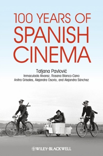 Alejandra S nchez, Alejandra Osorio, Anitra Grisales, Rosana Blanco-Cano, Inmaculada Alvarez, Tatjana Pavlovi - 100 Years of Spanish Cinema, E-bok