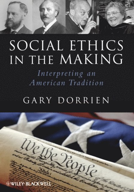 Gary Dorrien - Social Ethics in the Making, E-bok