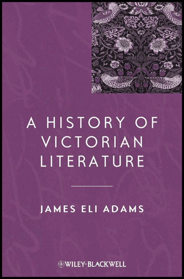 James Eli Adams - History of Victorian Literature. Tillgänglighet: Tillfälligt slut