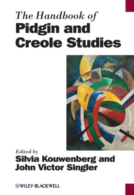 John Victor Singler, Silvia Kouwenberg - Handbook of Pidgin and Creole Studies, E-bok