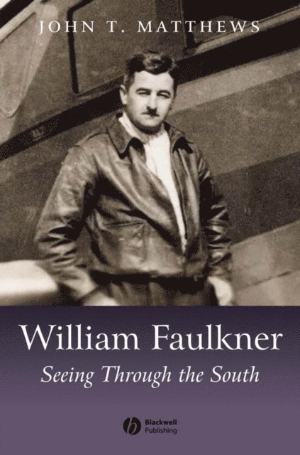 John T. Matthews - William Faulkner, E-bok