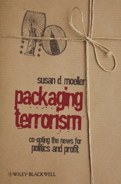 Susan D. Moeller - Packaging Terrorism, E-bok