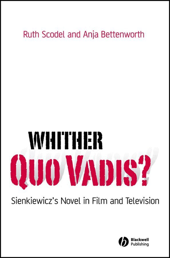 Ruth Scodel, Anja Bettenworth - Whither Quo Vadis? – Sienkiewicz′s Novel in Film and Television. Tillgänglighet: Tillfälligt slut