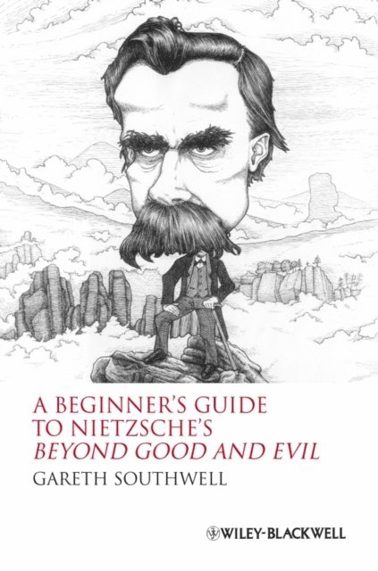 Gareth Southwell - Beginner's Guide to Nietzsche's Beyond Good and Evil, E-bok