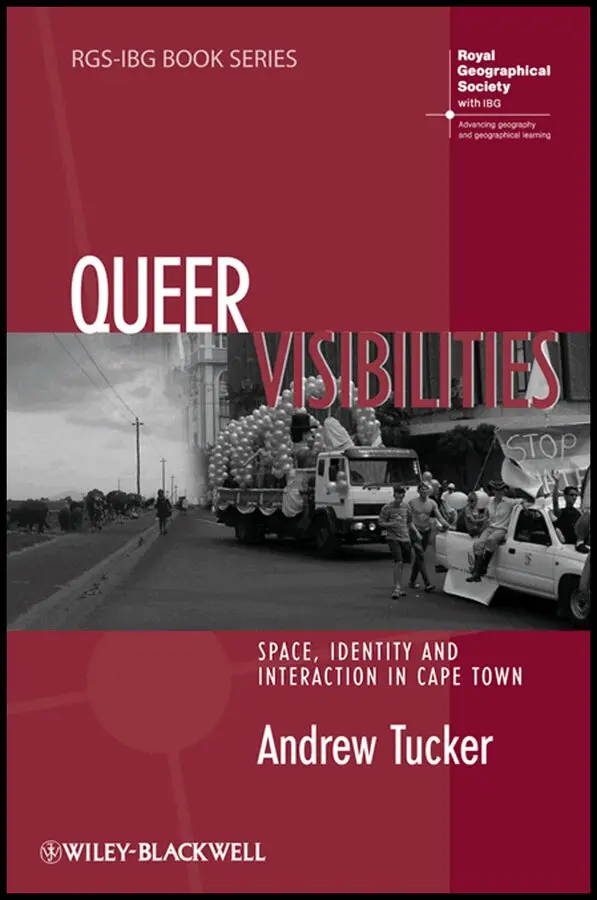 Andrew Tucker - Queer Visibilities – Space, Identity and Interaction in Cape Town. Tillgänglighet: Tillfälligt slut