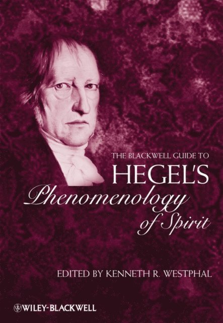 Kenneth R. Westphal - Blackwell Guide to Hegel's Phenomenology of Spirit, E-bok