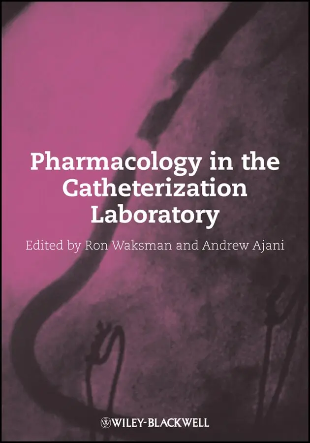 Ron Waksman, Andrew Ajani - Pharmacology in the Catheterization Laboratory. Tillgänglighet: Tillfälligt slut