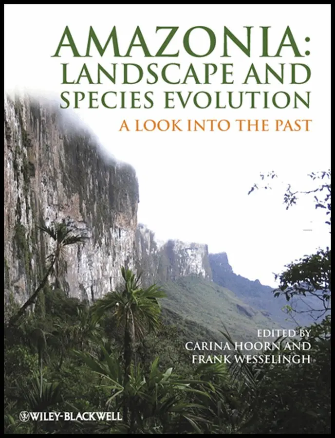 Carina Hoorn, Frank Wesselingh - Amazonia, Landscape and Species Evolution – A Look  at the Past. Tillgänglighet: Tillfälligt slut