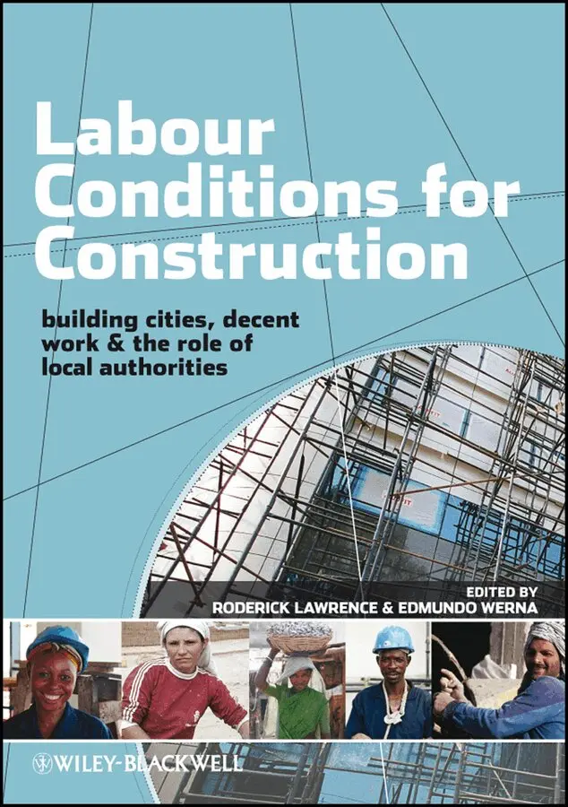 Roderick Lawrence, Edmundo Werna - Labour Conditions for Construction – Building Cities, Decent Work & the Role of Local Authorities. Tillgänglighet: Tillfälligt slut