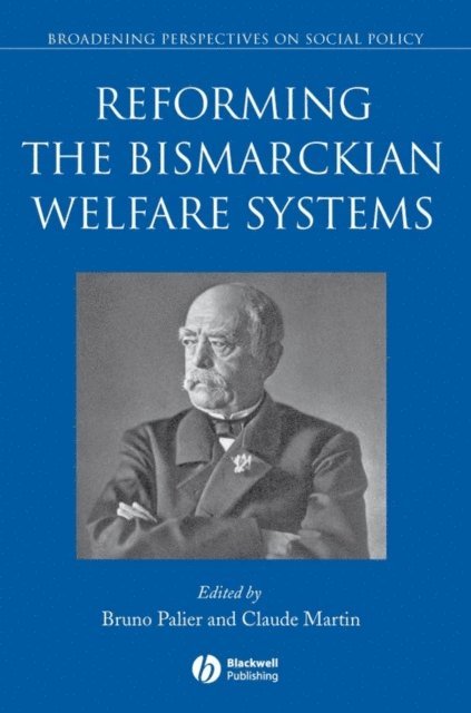 Claude Martin, Bruno Palier - Reforming the Bismarckian Welfare Systems, E-bok