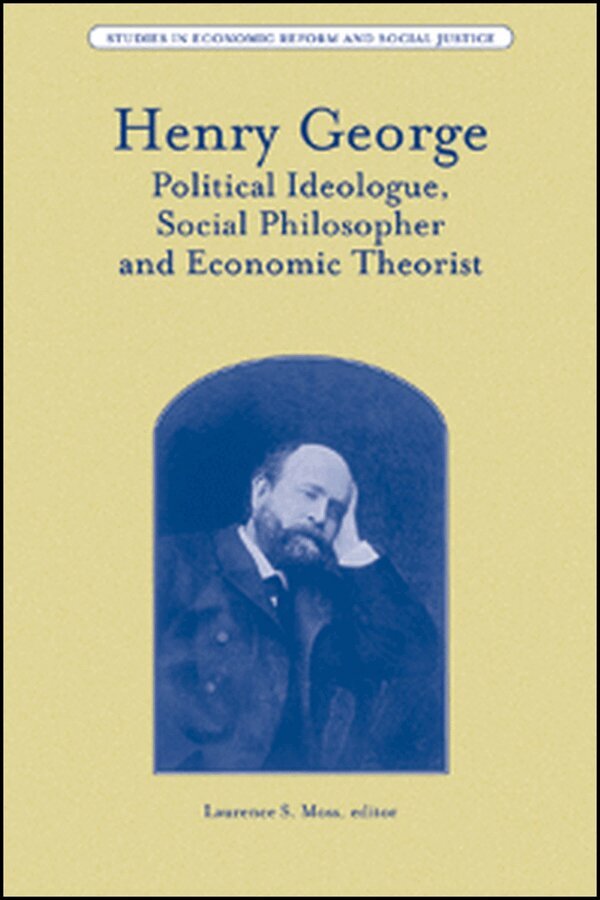 Laurence S. Moss - Henry George – Political Ideologue, Social Philosopher and Economic Theorist. Tillgänglighet: Tillfälligt slut