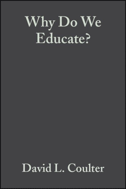 Gary D. Fenstermacher, John R. Wiens, David L. Coulter - Why Do We Educate?, E-bok