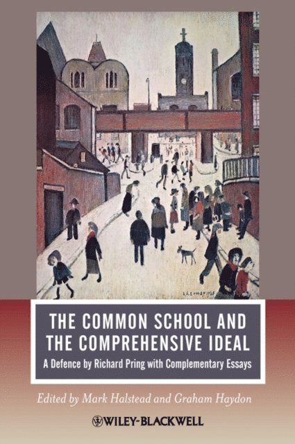 Graham Haydon, Mark Halstead - Common School and the Comprehensive Ideal, E-bok