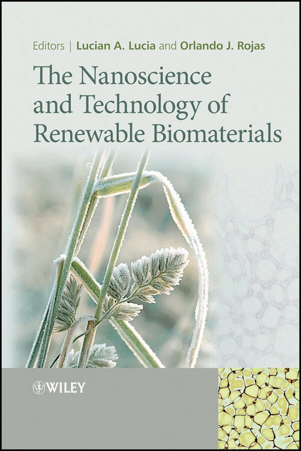 Lucian A. Lucia, Orlando Rojas - Nanoscience and Technology of Renewable Biomaterials. Tillgänglighet: Tillfälligt slut